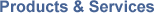 Products & Services